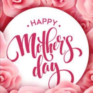 Mother’s Day!
